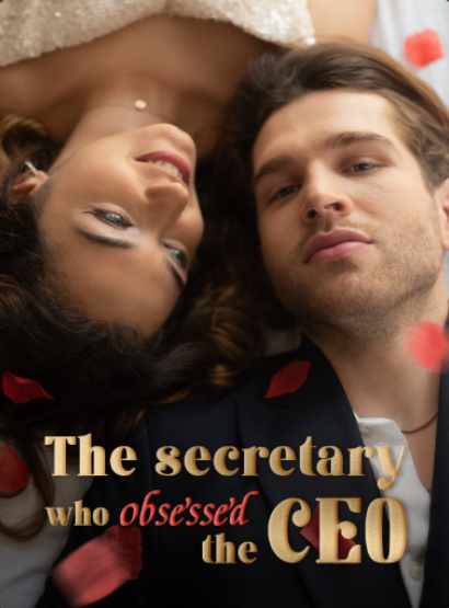 The Secretary Who Obsessed the CEO